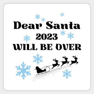 Dear Santa 2023 will be over Sticker